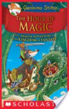 Geronimo Stilton -The Hour of Magic(Kingdom of Fantacy Book-8)
