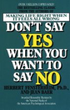 Dont Say Yes When You Want To Say No