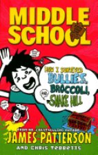 Middle School - How I survived Bullies,Broccoli,Snake hill