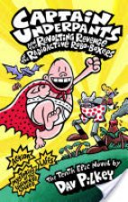 Captain Underpants- And the Revolting Revenge of the Radioactive Robo-Boxers (Tenth Epic)