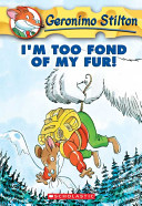 Geronimo Stilton -I'M Too Fond Of My Fur!