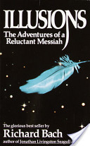 Illusions - The Adventures Of A Relictant Messiah