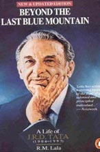 Beyond The Last Blue Mountain A Life Of J R D Tata