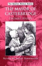 The Mayor Of Casterbridge - The Graphic Novels Ser